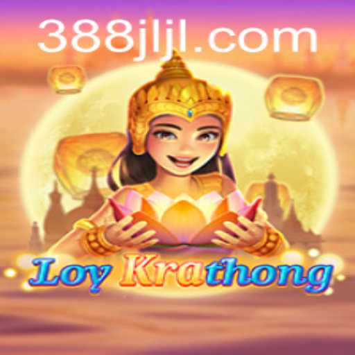 Unveiling LoyKrathong: A New Gaming Phenomenon with 388JL.COM