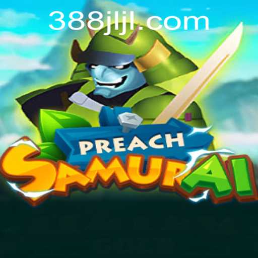 Exploring the Dynamic World of PreachSamurai and the Role of 388JL.COM
